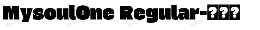 MysoulOne Regular字体转换 MysoulOne Regular字体转换